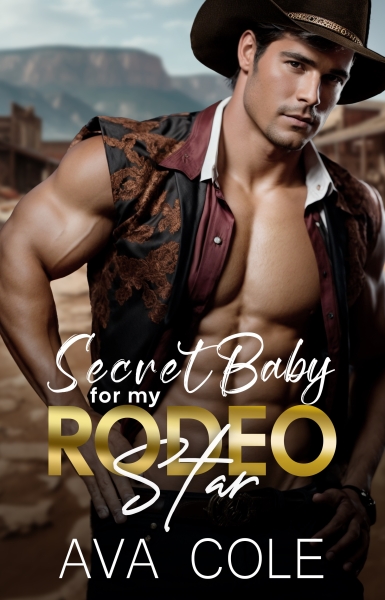Secret Baby for my Rodeo Star: An Age Gap Second Chance Romance