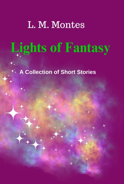 Lights of Fantasy: A Collection of Short Stories