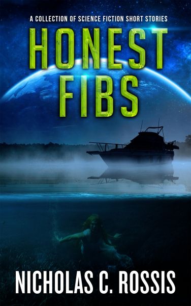 Honest Fibs - A Collection of Science Fiction Short Stories -Short SSF Stories Book 3