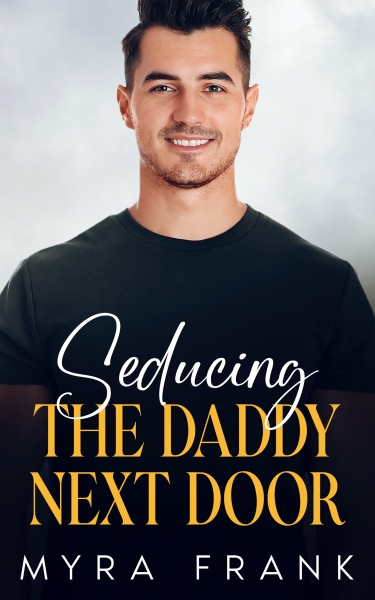 Seducing The Daddy Next Door