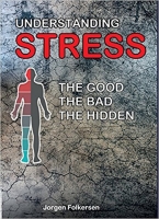 Understanding STRESS, the good, the bad, the hidden